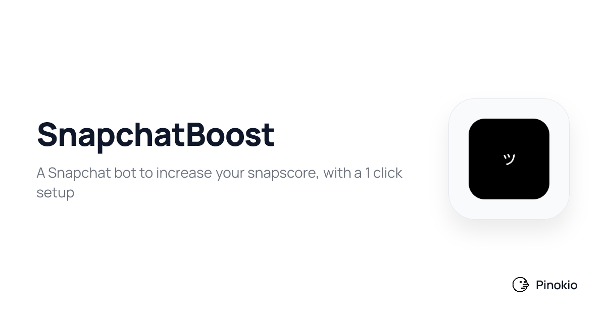 SnapchatBoost on Pinokio